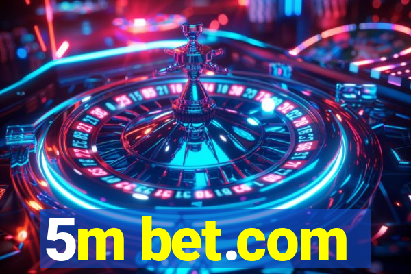 5m bet.com